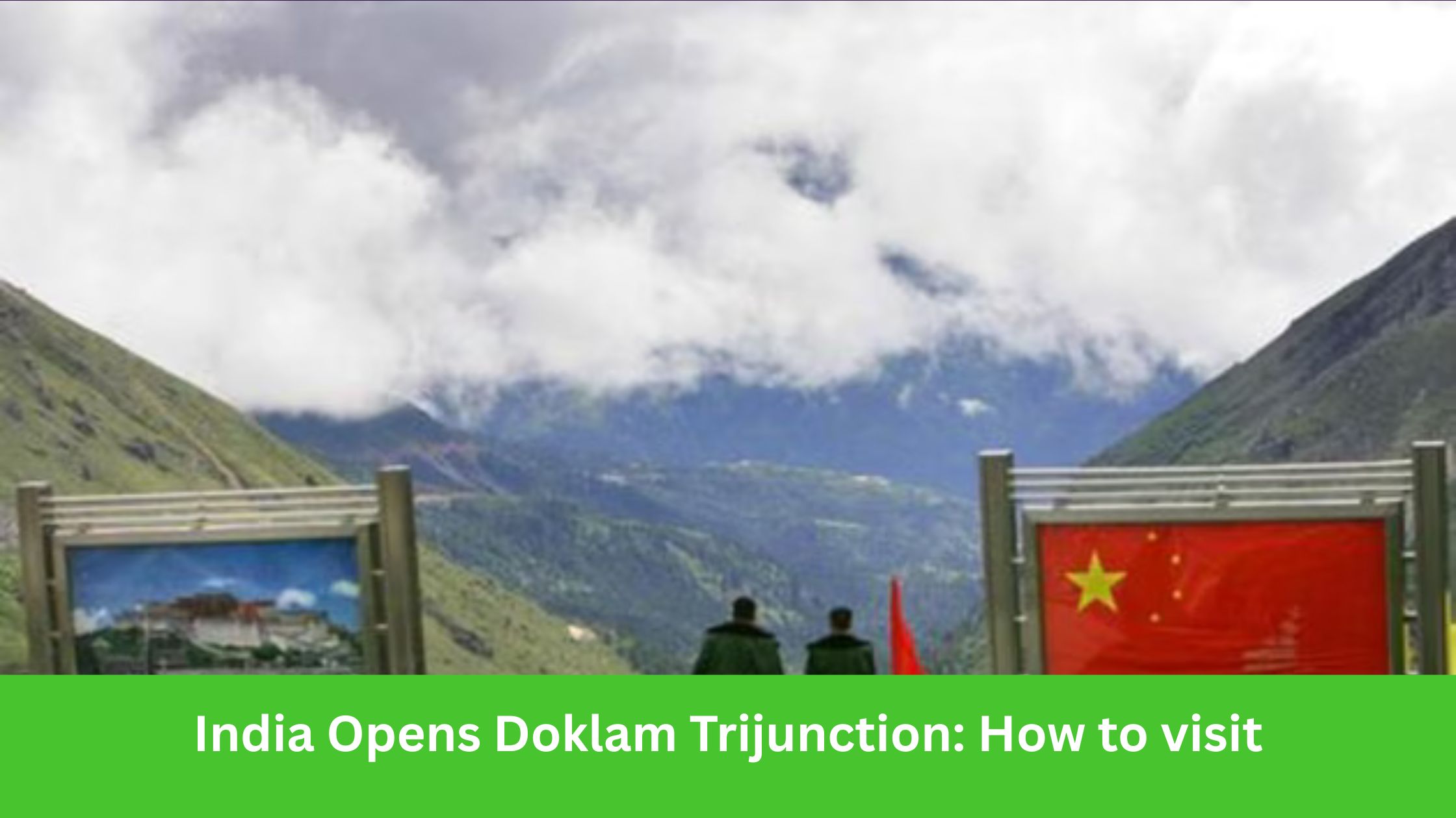 India Opens Doklam Trijunction: How to Visit in 2025